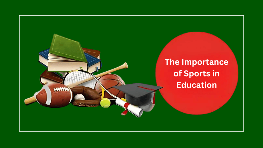 The Importance of Sports in Education